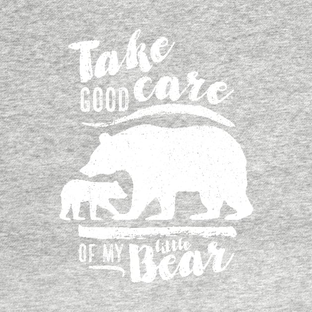 Take good care of my little bear by directdesign